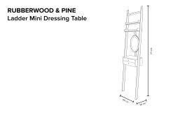 Leaning Ladder Mini Dressing Table (Rubberwood & Pine) 21 Leaning Ladder Mini Dressing Table (Rubberwood & Pine) -Cozy Home Shop Rubberwood and Pine Leaning specifications2